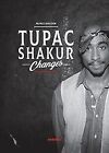 Tupac Shakur, Changes. Une histoire orale by She... | Book | condition very good