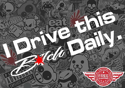 I DRIVE THIS DAILY STICKER JDM DECAL TUNER FUNNY CAR EURO DRIFT RACING DRAG - Image 1 of 3