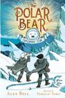 The Polar Bear Explorers' Club: Volume 1, Bell, Alex