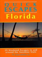 Quick Escapes Florida: 29 Weekend Escapes in and Around the Suns