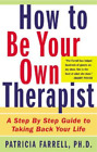 Patricia Farrell How to Be Your Own Therapist (Poche)