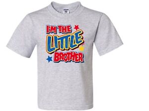 I'm The LITTLE BROTHER KIDS T-Shirt 6 Months TO 18-20=XL Asst. Colors Avail.