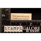 Stampin' Up! RUBBER STAMPS YOU MEAN SO MUCH TO SO MANY PEOPLE SAYING #T34