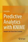 Predictive Analytics with KNIME: Analytics for Citizen Data Scientists by Frank 