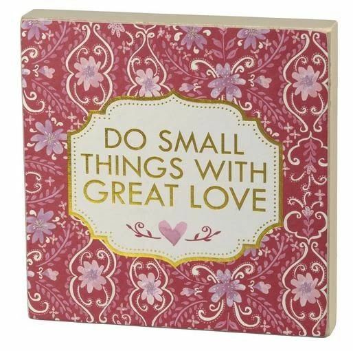 Do Small Things With Great Love Primitives by Kathy Wood Floral Sign ~7 in x 5in - Image 1 of 1