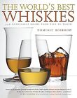 Worlds Best Whiskies: 750 Unmissable Drams from Tennessee to Tokyo, Roskrow, Dom