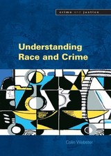 Understanding Race and Crime (Crime and Justice) By Colin Webster