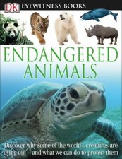DK Eyewitness Books: Endangered Animals: Discover Why Some of the World's...