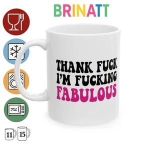 Keramiktasse - Thank f*ck Im F*ck*ng Fabulous - Lustige Fabulous Mug Tasse - Bild 1 von 8