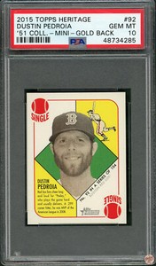 2015 TOPPS HERITAGE ’51 COLLECTION MINI GOLD BACK DUSTIN PEDROIA #92 PSA 10