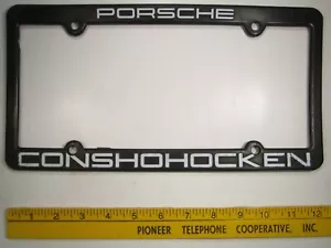 PLASTIC License Plate Car Tag Frame PORSCHE Conshohocken PA 10Y2 - Picture 1 of 1