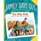 Family Days Out: The Bike Ride (Family Days Out) - Hardback NEW Walter, Jackie 1