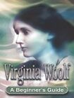 Wisker, Gina : Virginia Woolf: A Beginners Guide (BGKF) FREE Shipping, Save &#163;s