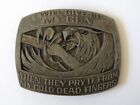 Military Belt buckle I will give up my gun when pry my cold dead fingers Nra