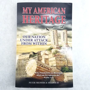 My American Heritage: Our Nation Under Attack from Within by Peter Snyder III - Bild 1 von 9