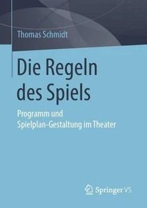 Die Regeln des Spiels: Programm und Spielplan-Gestaltung im Theater by Thomas Sc - Picture 1 of 1