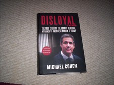 'DISLOYAL" by Michael Cohen HC/DJ "SIGNED" LIMITED Esition  1st Edition--2020