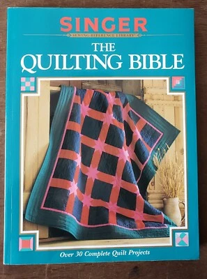 The Quilting Bible Singer Sewing Reference Library 30 Projects 255 Pages 1997 - Image 1 of 4
