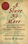 Niewolnik już nie: dwóch mężczyzn, którzy uciekli do wolności, w tym ich własny