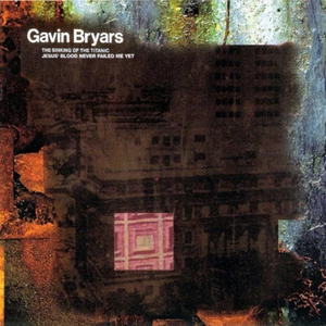 Gavin Bryars - The Sinking Of The Titanic / Jesus' Blood Never Fail (CD, Album)  - Bild 1 von 2