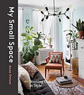 My Small Space : Starting Out in Style Hardcover Anna Ottum