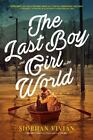 The Last Boy and Girl in the World by Vivian, Siobhan