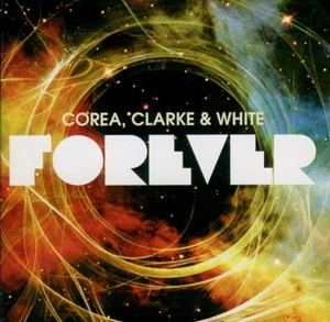 CHICK COREA, STANLEY CLARKE & LENNY WHITE forever PONTY, CONNORS - Imagen 1 de 2