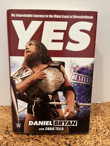YES! My Improbable Journey To The Main Event Of Wrestlemania-WWE, 2015, 1st Ed. - Imagen 1 de 9