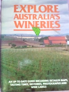 BC1 AUSTRALIANA BOOK EXPLORE AUSTRALIAS WINERIES 304 PAGES FULLY ILLUSTRATED - Picture 1 of 4