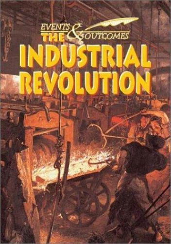 The Industrial Revolution (Events & Outcomes) by Nigel Smith - Image 1 of 1