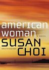 American Woman: A Novel Susan Choi