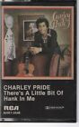 CHARLEY PRIDE THERE'S A LITTLE BIT OF HANK IN ME KASSETTENBAND 1980 RCA AHK13548