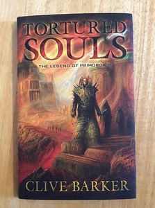 Clive Barker Tortured Souls The Legend Of Primordium Hardcover 1st Edition New - Picture 1 of 12