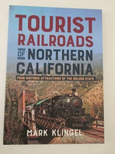 Tourist Railways of Northern California: Four Historic Attractions of the Golden - Picture 1 of 1