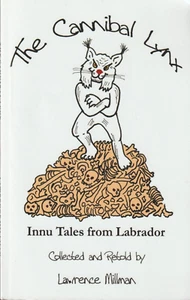 The Cannibal Lynx, Innu Tales from Labrador! SC SIGNED by author and illustrator - Picture 1 of 7
