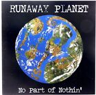 CD Runaway Planet No Part Of Nothin CD 2004 St James Infirmary Blues