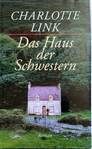 Charlotte Link | Das Haus der Schwestern | Kriminalroman | Buch - Bild 1 von 3