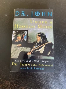 Under a Hoodoo Moon : The Life of Dr. John the Night Tripper by Dr. John - Picture 1 of 6
