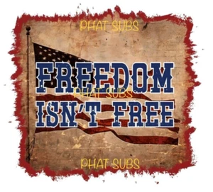 Transferencia de calor de prensa lista para impresión de sublimación Freedom Isn't Free - Imagen 1 de 1