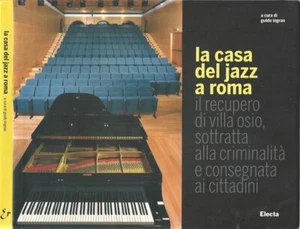 La casa del jazz a Roma. Il recupero di villa Osio, sottratta alla criminalità e - Foto 1 di 1
