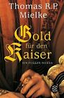 Gold fr den Kaiser: Ein Fugger-Roman by Mielke, Thom... | Book | condition good