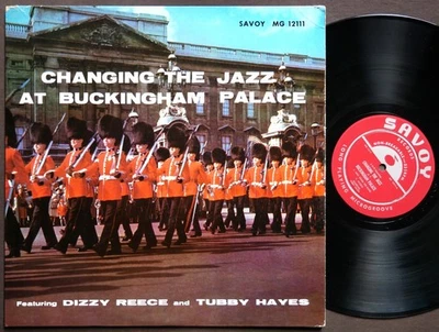 DIZZY REECE TUBBY HAYES Changing The Jazz At Buckingham Palace LP SAVOY MG 12111 - Image 1 of 2