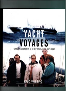 Yacht Voyages one captain's adventures afloat Eric Wiberg sailing memoir signed - Bild 1 von 3