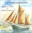 The West-countrymen: Ketches and Trows of the Brist... by Mote, Gordon Paperback