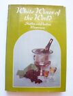 White Wines of the World, Easy-to-use Dictionary Format, Treasury of Useful Info