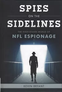 "Spies on the Sidelines - The High Stakes World of NFL Espionage" - Kevin Bryant - Picture 1 of 2