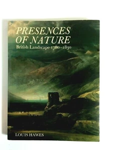 Presences of Nature: British Landscapes 1780-1830 Louis Hawes 1982 Paperback - Bild 1 von 8