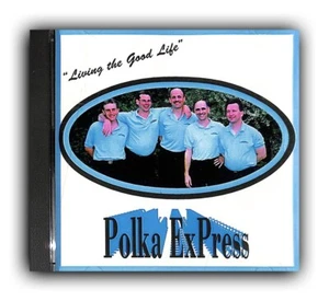 THE POLKA EXPRESS BAND POLISH POLKA CD "THE GOOD LIFE" SUPER CD 14 GREAT SONG! - Picture 1 of 2