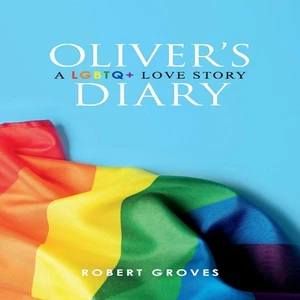 OLIVER'S DIARY A LGBTQ+ LOVE STORY Paperback Novella by Robert Groves (2018) - Picture 1 of 1