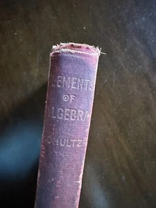 Elements of Algebra by Arthur Schultze 1912 Edition Iconic Mathematics Book - Picture 1 of 14